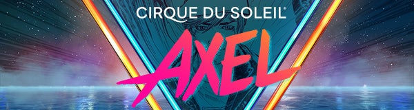 ticketmaster cirque du soleil axel